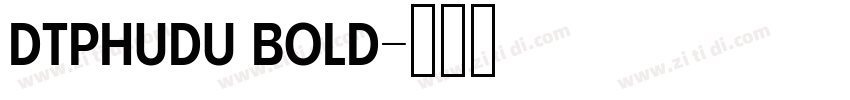 DTPhudu Bold字体转换